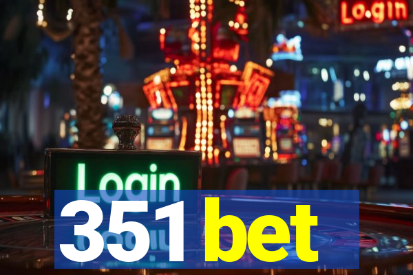 351 bet